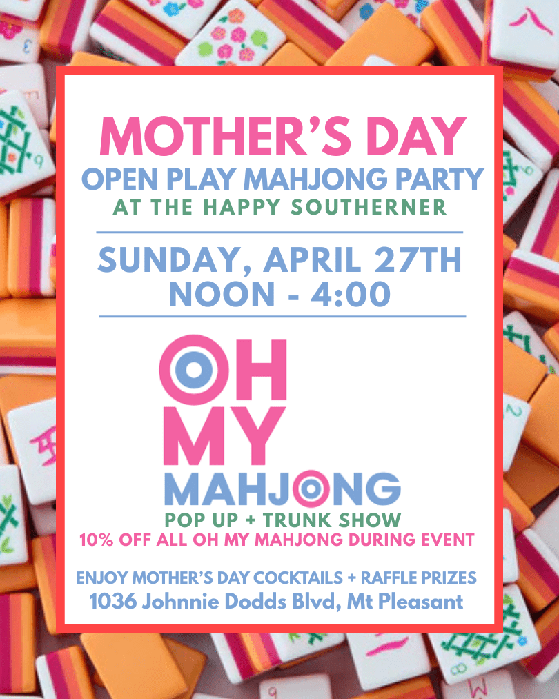 4-27 | Mother's Day Mahjong Open Play + Oh My Mahjong Trunk Show, Sunday, April 27th from noon-4:00 The Happy Southerner