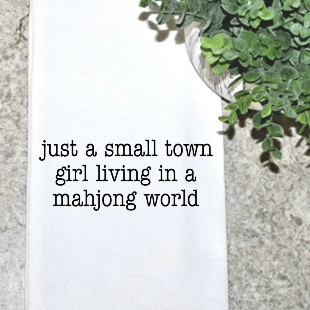 Just A Small Town Girl Living in A Mahjong World Tea Towel