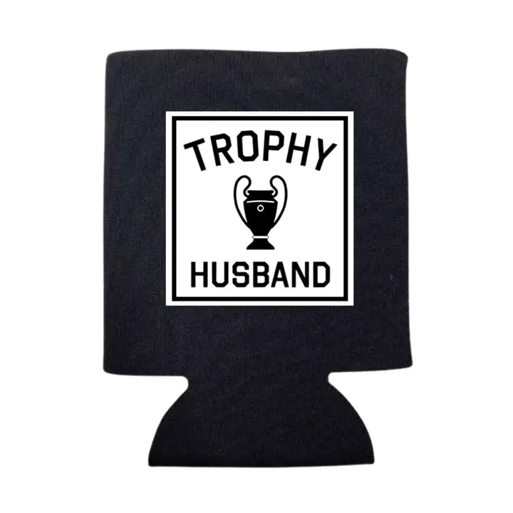 Trophy Husband Koozie