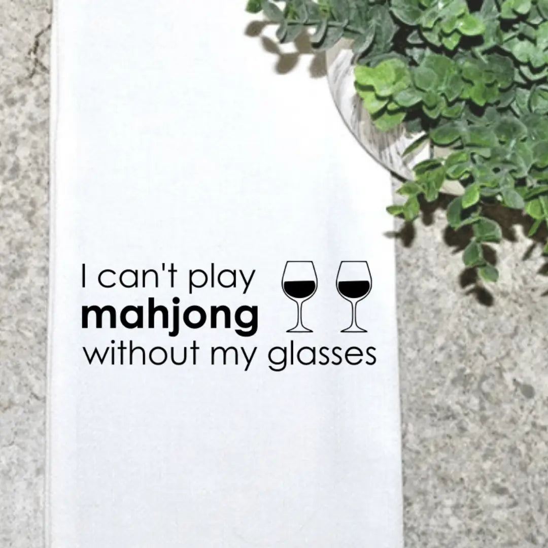 I Can't Play Mahjong Without My Glasses Tea Towel