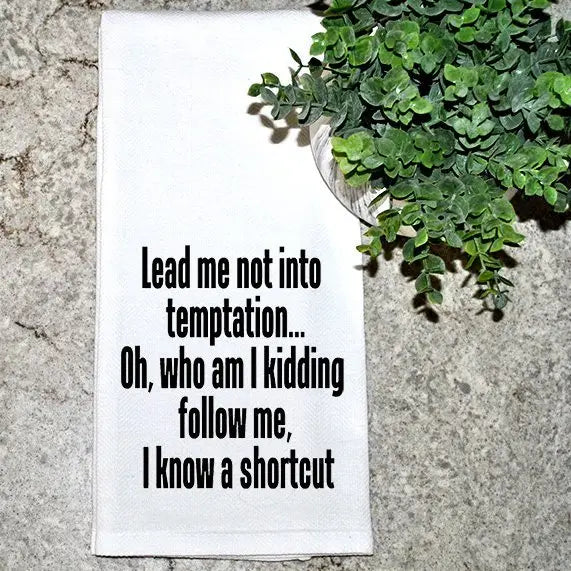 Lead Me Not Into Temptation Tea Towel