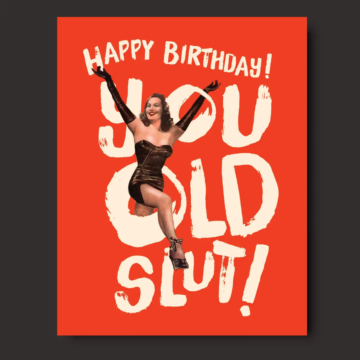 You Old Slut! Birthday Card