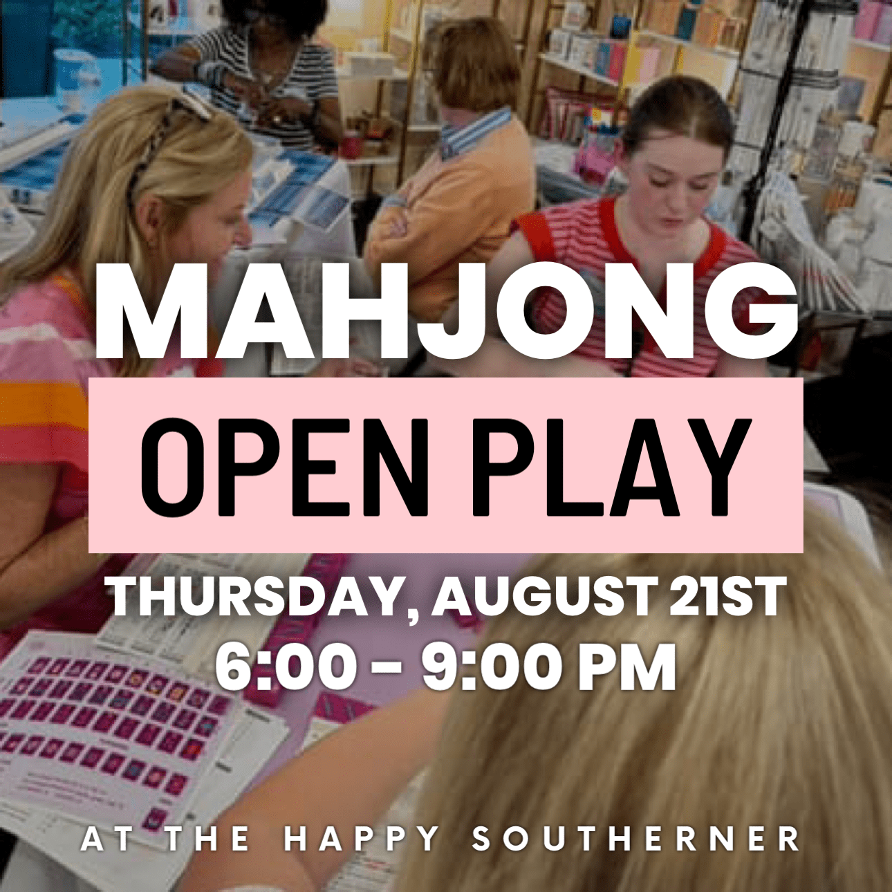 8-21 | Mahjong Open Play - Thursday, August 21st The Happy Southerner