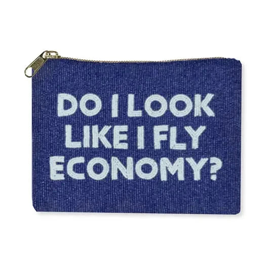 Beaded Bag- Do I Look Like I Fly Economy The Happy Southerner