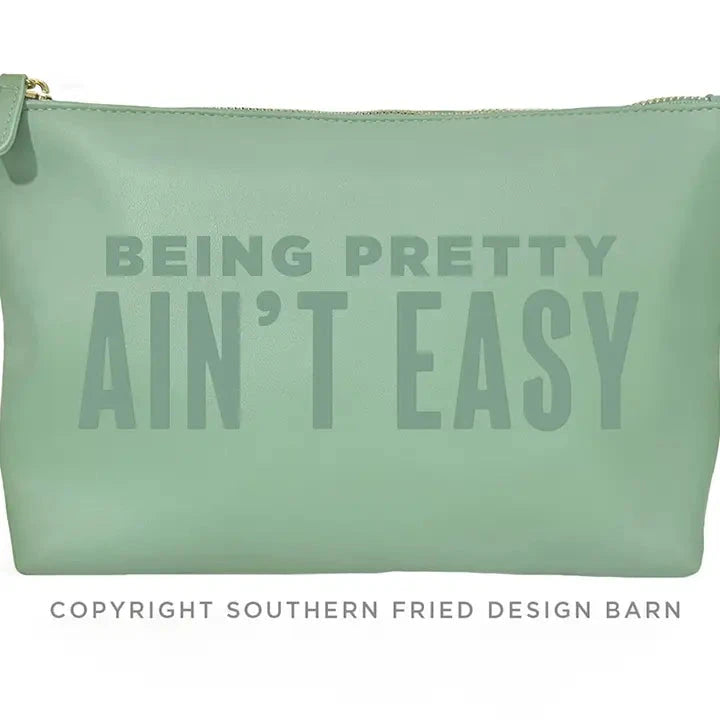 Being Pretty Ain't Easy Catch All Pouch The Happy Southerner