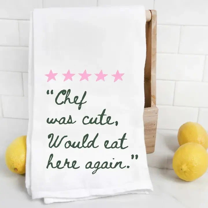 Chef Was Cute Would Eat Here Again Tea Towel The Happy Southerner