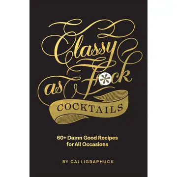 Classy As Fuck Cocktails Book The Happy Southerner