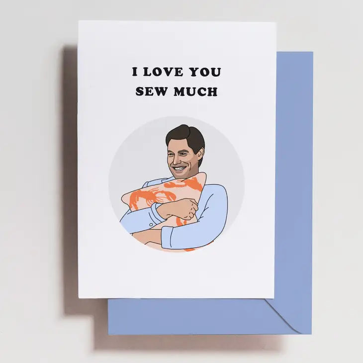 Criag Canover Pillows Card - I love you Sew Much The Happy Southerner