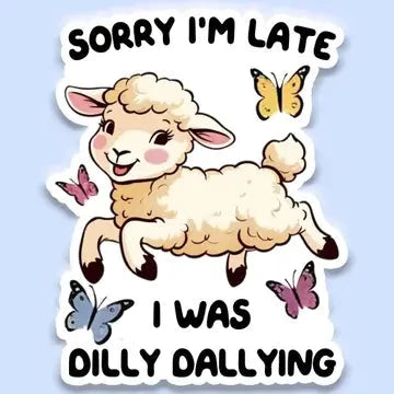 Dilly Dallying Sticker Decal, Funny Sticker Decal The Happy Southerner