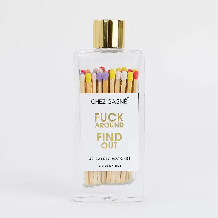 Fuck Around Find Out - Glass Bottle Matches The Happy Southerner