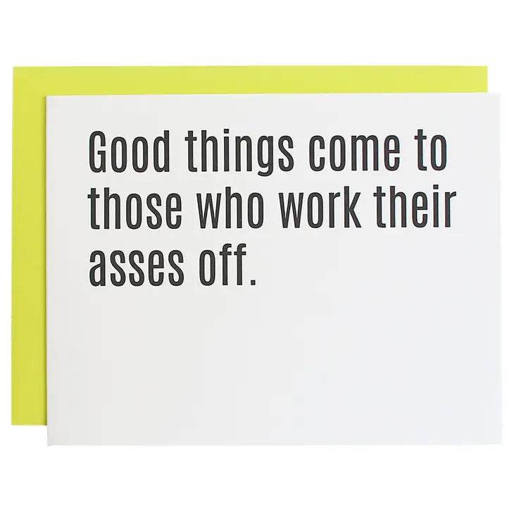 Good Things Come To Those Who Work Their Asses Off The Happy Southerner