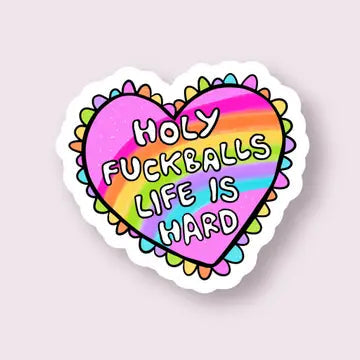 Holy F*Ckballs Life Is Hard Snarky Sticker The Happy Southerner