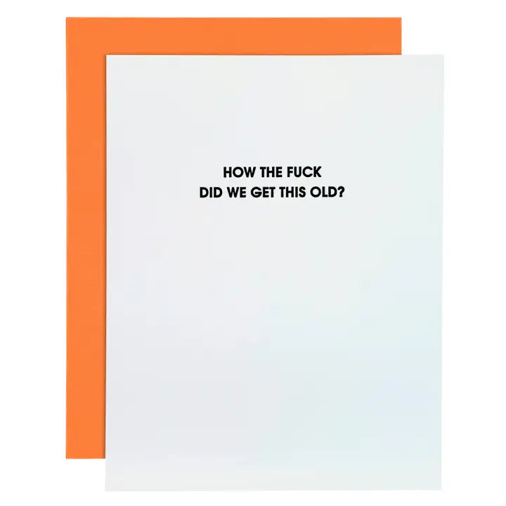 How the Fuck Did We Get This Old Funny Birthday Card The Happy Southerner
