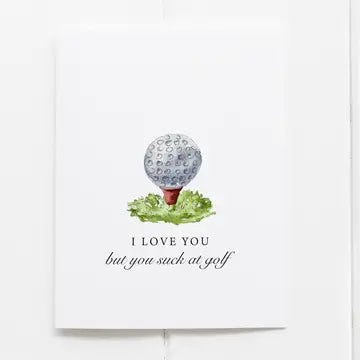 I Love You But You Suck At Golf Funny Golf Greeting Card The Happy Southerner
