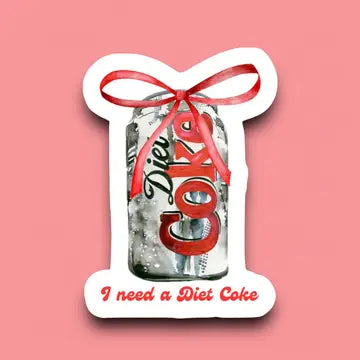 I Need A Diet Coke Sticker The Happy Southerner