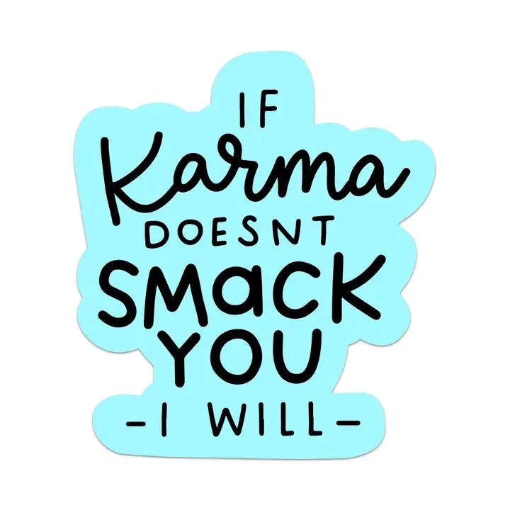 If Karma Doesn't Smack You I Will Vinyl Sticker The Happy Southerner