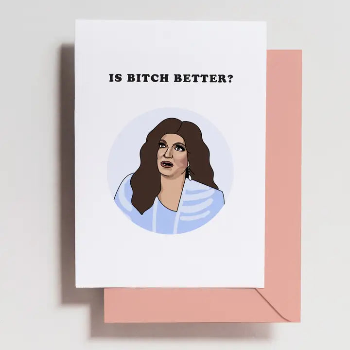 Is Bitch Better Greeting Card The Happy Southerner