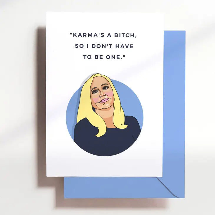 Karma Is A Bitch Greeting Card The Happy Southerner