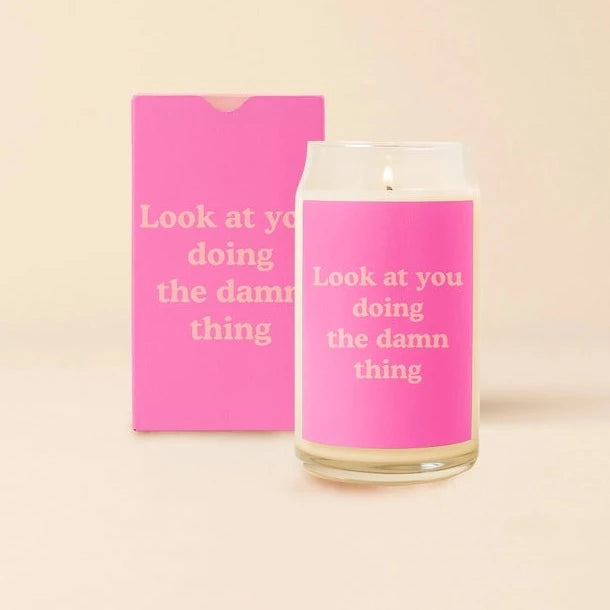 Look at you Doing the Damn Thing Candle The Happy Southerner