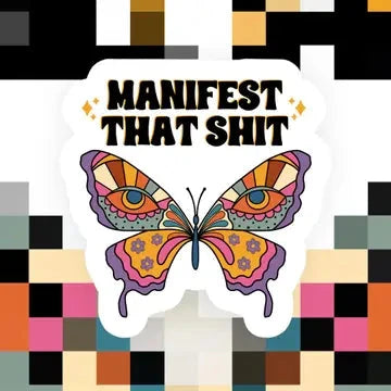 Manifest That Sh*T Sticker The Happy Southerner
