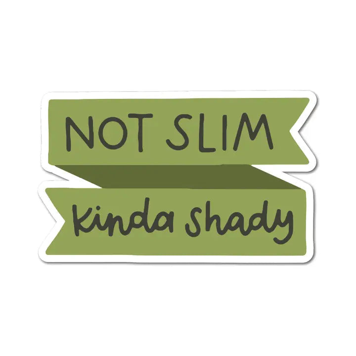 Not Slim, Kinda Shady Sticker The Happy Southerner