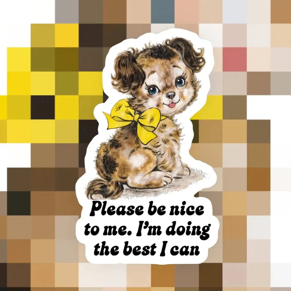 Please Be Nice To Me, Dog Vintage Sticker The Happy Southerner