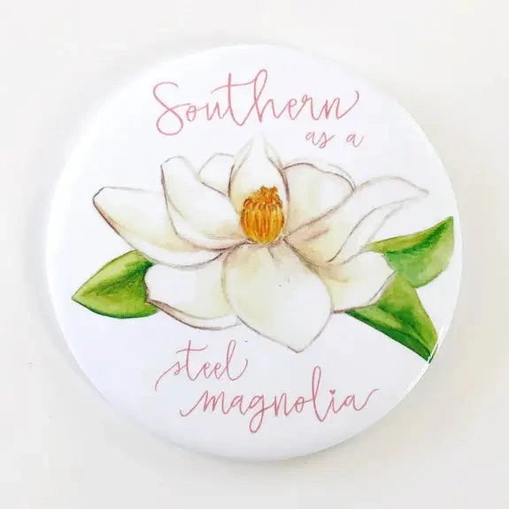 Southern As A Steel Magnolia Magnet The Happy Southerner
