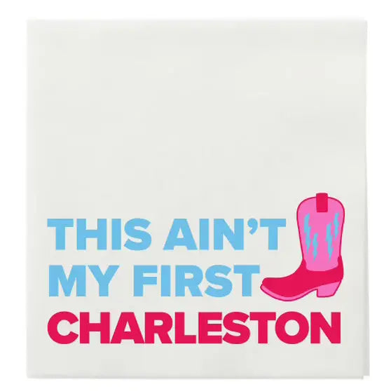 This Ain’T My First Charleston Cocktail Napkins The Happy Southerner