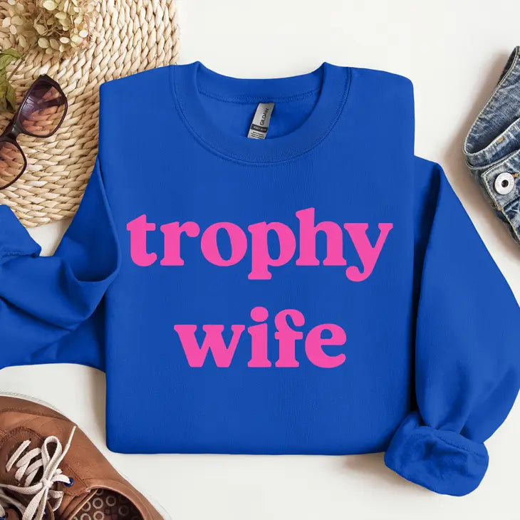 Trophy Wife Crewneck Sweatshirt The Happy Southerner