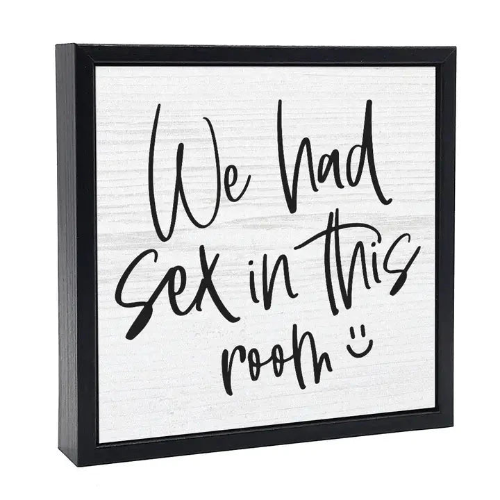 We Had Sex in This Room | Wood Sign The Happy Southerner