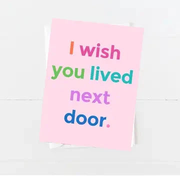 Wish You Lived Next Door Card The Happy Southerner