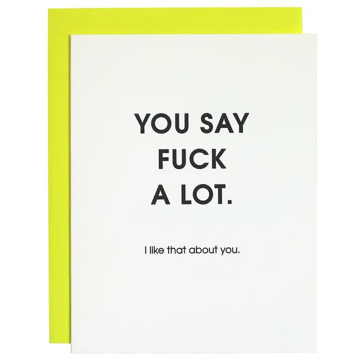 You Say Fuck A Lot Letterpress Card The Happy Southerner