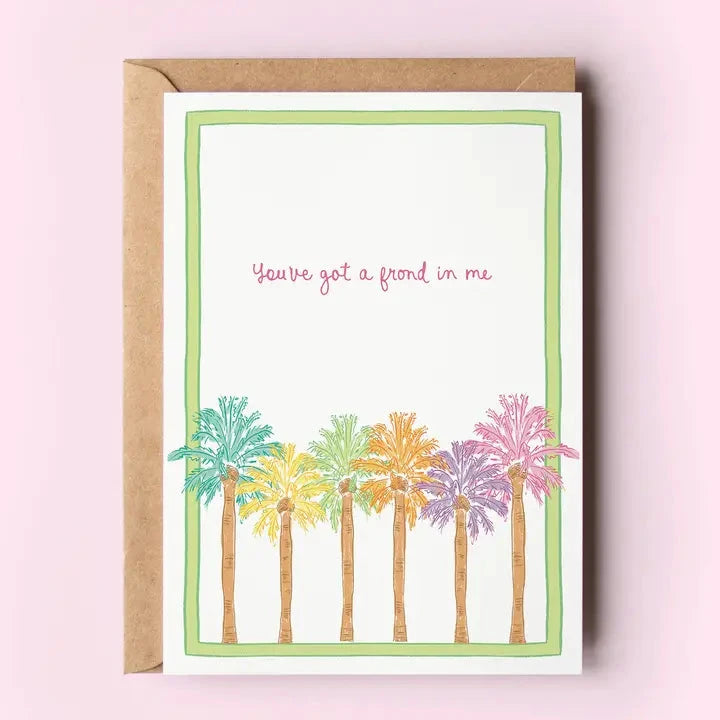 You've Got A Frond in Me Card The Happy Southerner