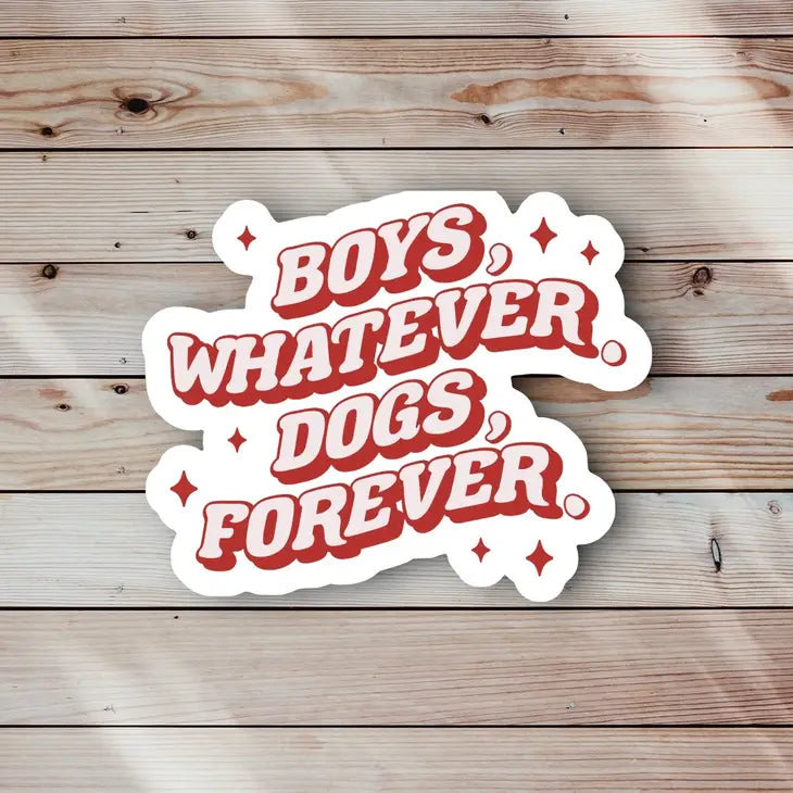 Boys Whatever Dogs Forever Sticker The Happy Southerner