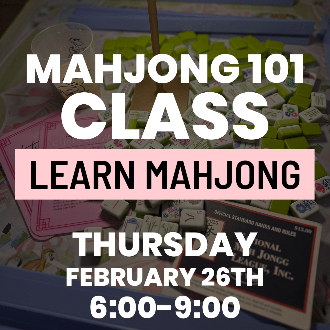 02-26 | Learn How To Play Mahjong Class at The Happy Southerner - Reserve Your Seat - February 26th The Happy Southerner 