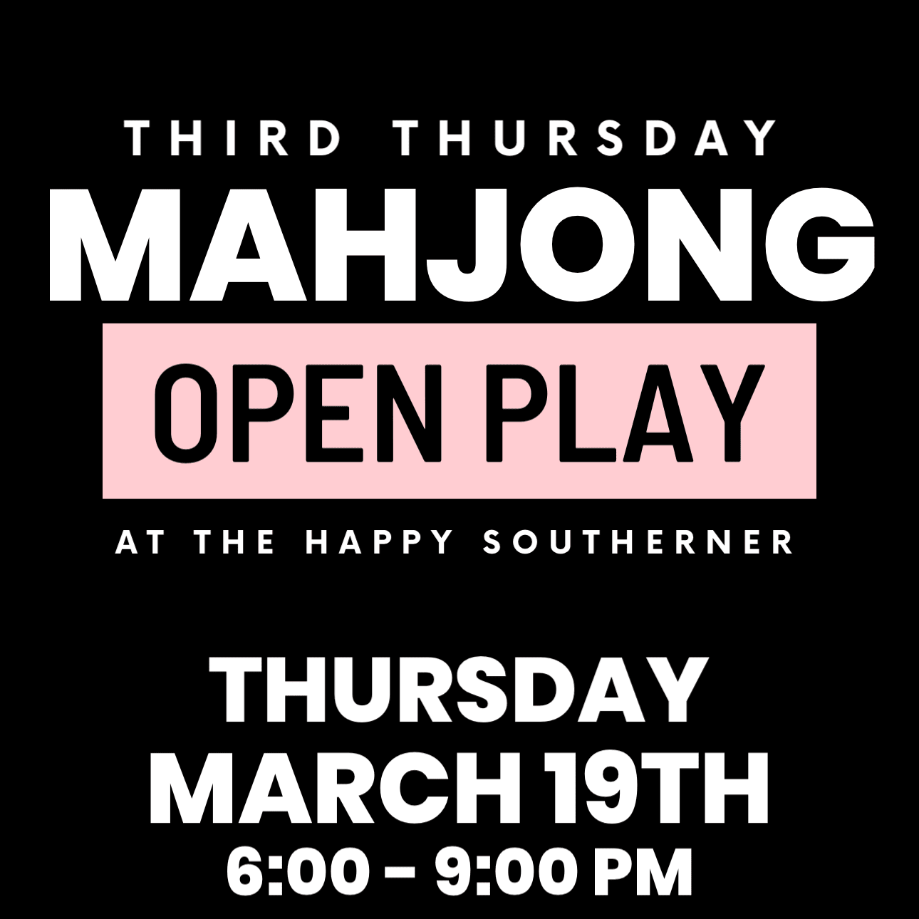 03-19 | Mahjong Open Play - Thursday, March 19th The Happy Southerner 