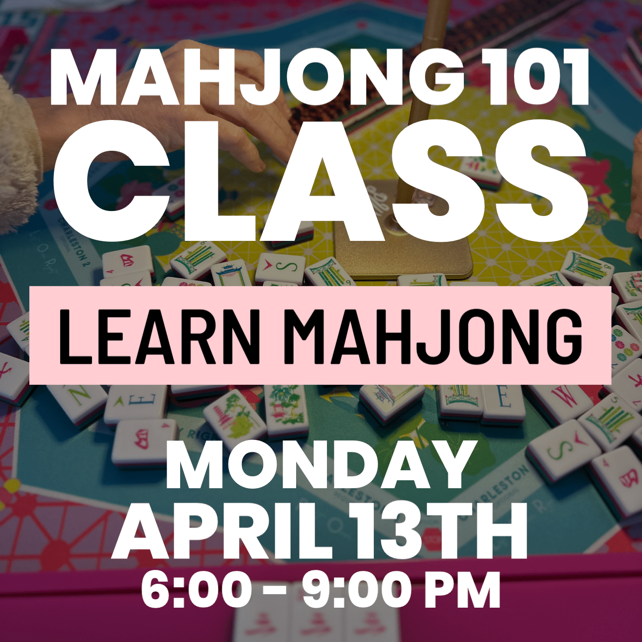 04-13 | Learn How To Play Mahjong Class at The Happy Southerner - Reserve Your Seat - April 13th The Happy Southerner 