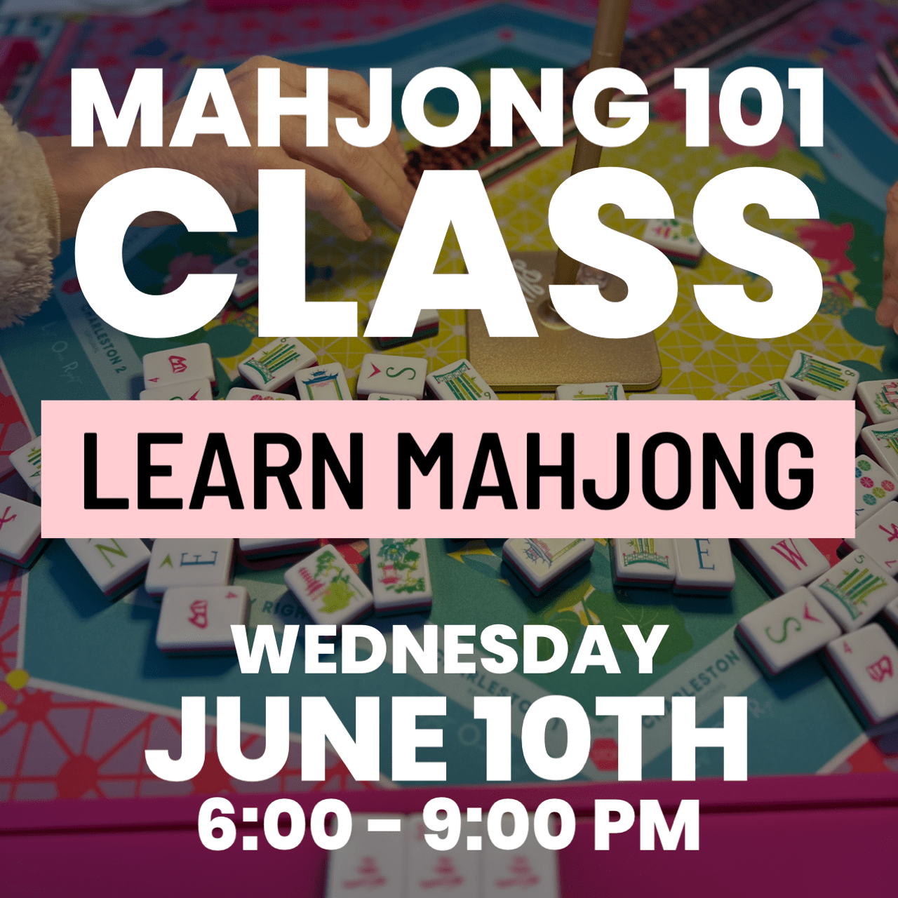 06-10 | Learn How To Play Mahjong Class at The Happy Southerner - Reserve Your Seat - June 10th The Happy Southerner 