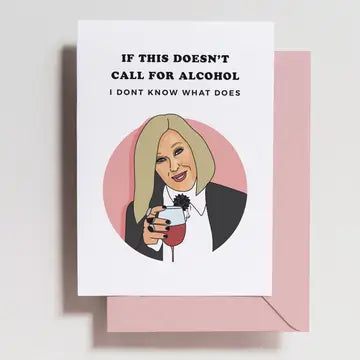 Call for Alcohol Greeting Card