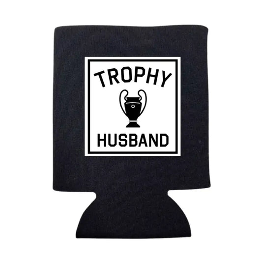 Trophy Husband Koozie