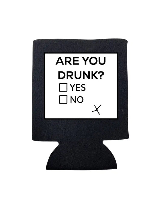 Are You Drunk? Yes or No? Koozie The Happy Southerner 