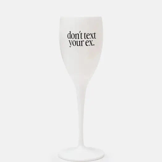 Don't Text Your Ex Champagne Flute The Happy Southerner 
