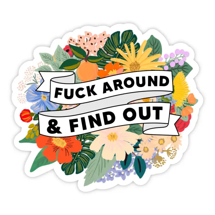 Fuck Around and Find Out Sticker The Happy Southerner 