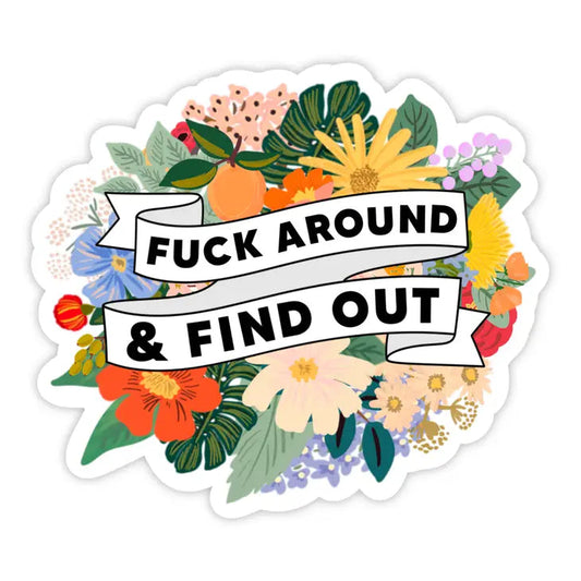 Fuck Around and Find Out Sticker The Happy Southerner 