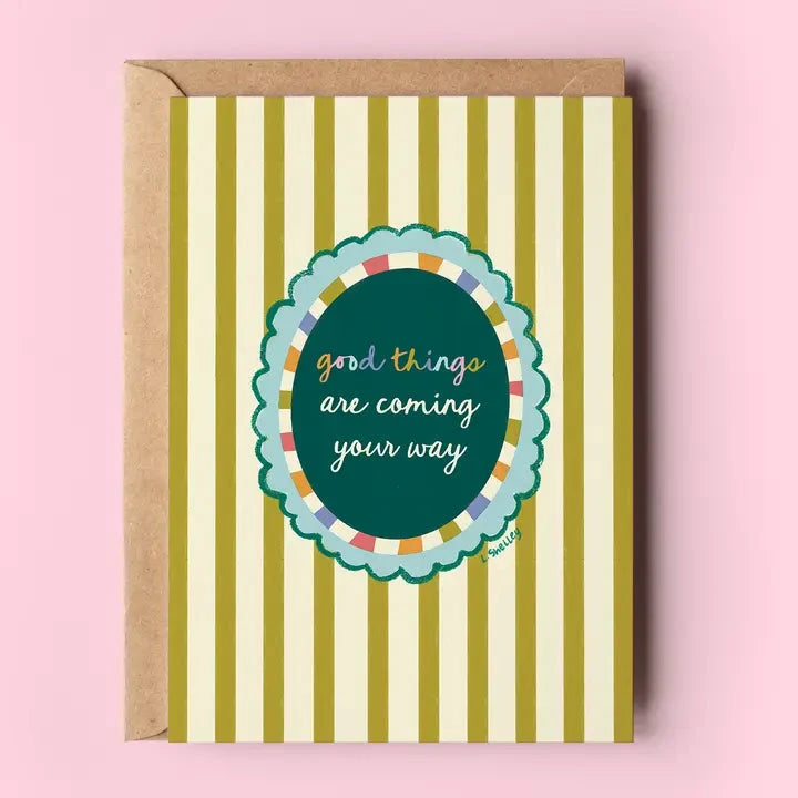 Good Things Are Coming Card The Happy Southerner 