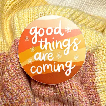 Good Things Are Coming Magnet The Happy Southerner 