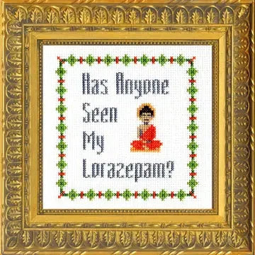 Has Anyone Seen My Lorazepam Deluxe Cross Stitch Kit The Happy Southerner 