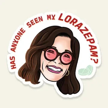 Has Anyone Seen My Lorazepam Sticker The Happy Southerner 