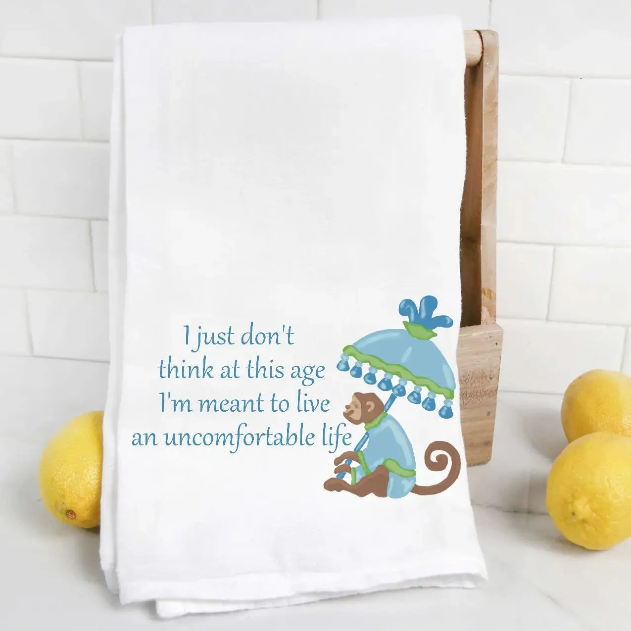 I Just Don't Think Tea Towel The Happy Southerner 