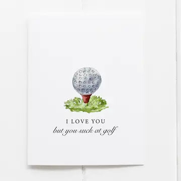 I Love You But You Suck At Golf Funny Golf Greeting Card The Happy Southerner 